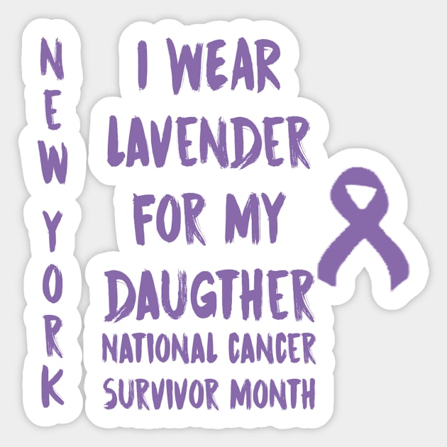 I Wear Lavender For My Daugther National Cancer Survivor Month June New York Sticker by gdimido